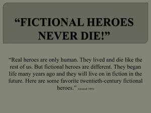 “FICTIONAL HEROES NEVER DIE!”