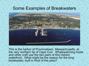 Some Examples of Breakwaters