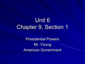 Chapter 9, Section1: Presidential Powers