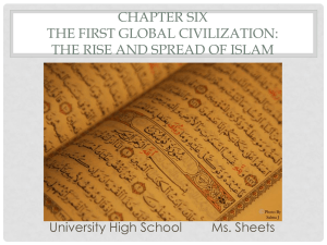 Chapter Six The First Global Civilization: The Rise and Spread of Islam