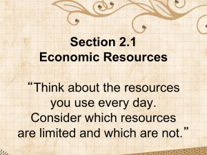 Section 2.1 Economic Resources “Think about the resources you
