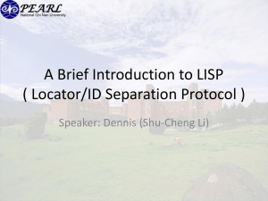 A Brief Introduction to LISP ( Locator/ID Separation Protocol )
