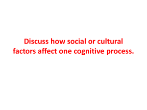 Discuss how social or cultural factors affect one cognitive process.