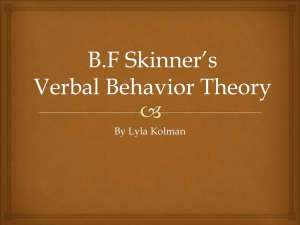 B.F Skinner`s Verbal Behavior Theory