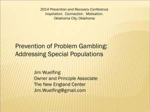 Prevention of Problem Gambling: Addressing Special Populations.