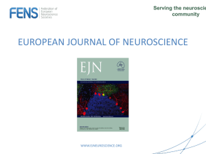 EUROPEAN JOURNAL OF NEUROSCIENCE Main Features of EJN