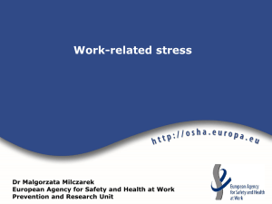 Work-related stress Dr Malgorzata Milczarek European Agency for
