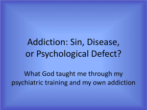 Addiction: Sin, Disease or Psychological Defect