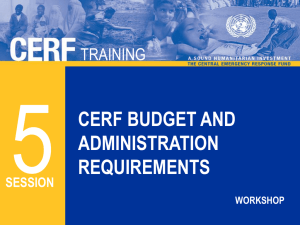 CERF BUDGET & ADMINISTRATION REQUIREMENTS The