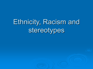 Ethnicity, Racism and stereotypes - (Moodle)