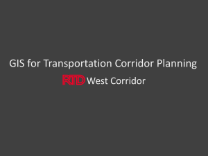 GIS for Transportation Corridor Planning RTD West Corridor
