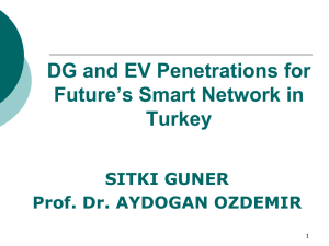 “DG and EV Penetrations for Future`s Smart Network in Turkey”, Sitki