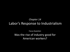 Chapter 14 Labor`s Response to Industrialism
