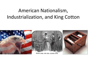 American Nationalism, Industrialization, and King Cotton