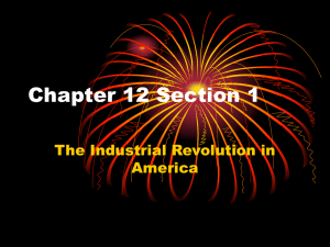 Chapter 12 Section 1 - American Industrial Revolution
