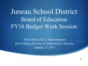Juneau School District Board of Education FY16 Budget Work Session