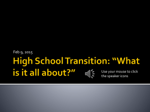 High School Transition: *What is it all about?*