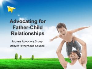 View our Fathers Advocacy Power Point
