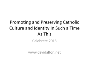 Promoting and Preserving Catholic Culture and Identity In Such a