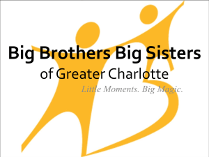“Bigs”? - Big Brothers Big Sisters of Greater Charlotte