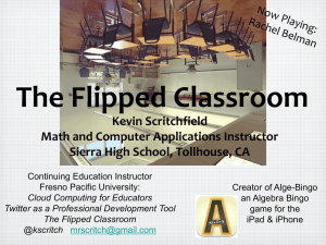 The Flipped Classroom - California State University, Fresno