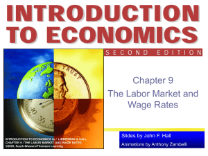 Chapter 9 - The Labor Market and Wage Rates