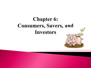 Chapter 6: Consumers, Savers, and Investors