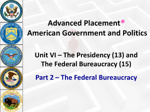 The Federal Bureaucracy - MCPAPUSGovernmentandPolitics