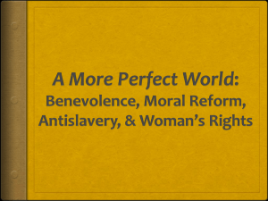 A More Perfect World: Benevolence, Moral Reform, Antislavery