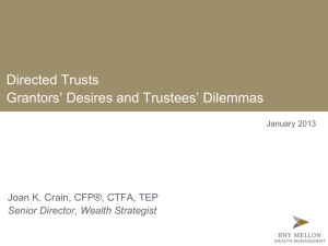 Directed Trusts: Grantors` Desires vs. Trustees`
