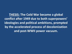 The Cold War became a global conflict after 1949 due to both