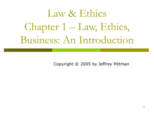 Law & Ethics Chapter 1 – Law, Ethics, Business: An Introduction