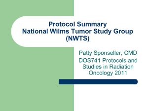 Protocol Summary National Wilms Tumor Study Group