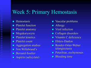 PowerPoint Presentation - Week 5: Primary Hemostasis