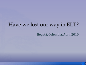 Have we lost our way in ELT?