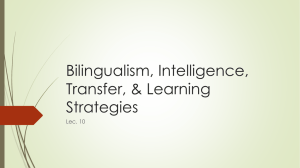 Bilingualism, Intelligence, Transfer, & Learning