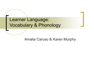 Learner Language: Vocabulary & Phonology