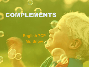 COMPLEMENTS: Direct Object & Indirect Objects
