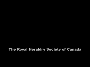 PowerPoint Presentation - Royal Heraldry Society of Canada
