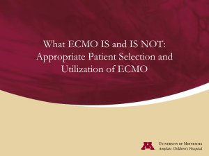 What ECMO IS and IS NOT: Appropriate Patient Selection and