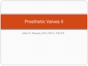 Prosthetic Valves II John N. Hamaty, DO, FACC, FACOI