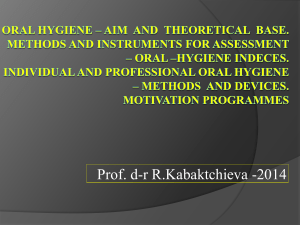 Oral hygiene - aim and theoretical base. Methods and instruments