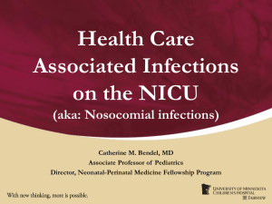 Health Care Associated Infections on the NICU (aka Nosocomial