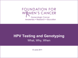 HPV Testing and Genotyping - Foundation for Women`s Cancer