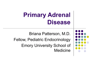 Primary Adrenal Disease - Emory University Department of Pediatrics