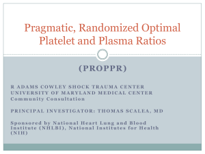 Propsective, Randomized Optimal Platelet and Plasma Ratios