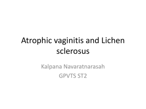 Atrophic Vaginitis & Lichen Sclerosus