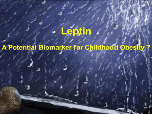 Leptin A Potential Biomarker for Childhood Obesity
