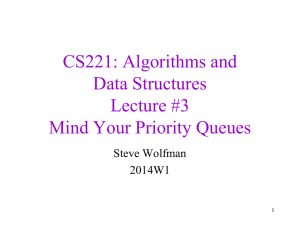 CSE 326: Data Structures Lecture #4 Mind Your Priority Queues