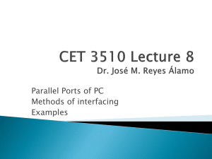 CET3510 – Lecture 8 – Parallel Port